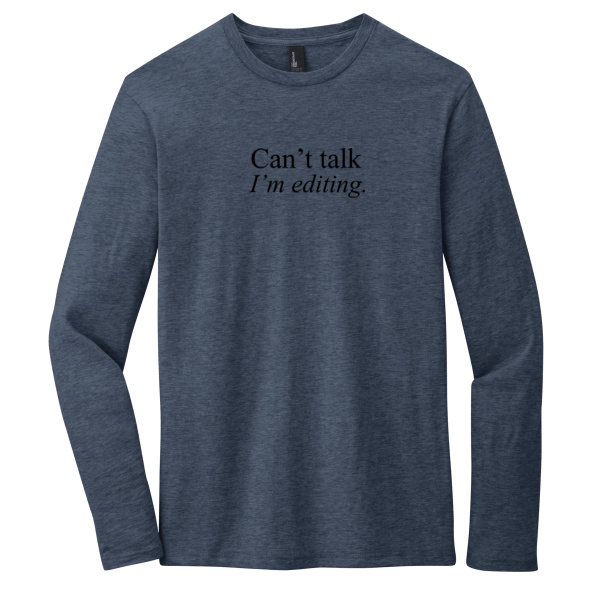 Can't talk I'm editing. Very Important Tee ® Long Sleeve Thumbnail