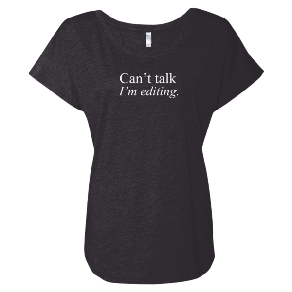 Can't talk I'm editing. Women’s Triblend Dolman T-Shirt Thumbnail
