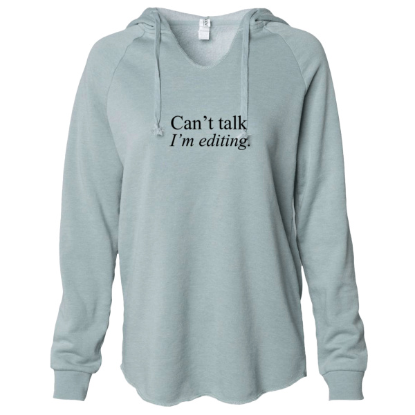 Can't talk I'm editing. Women's Lightweight California Wave Wash Hooded Sweatshirt Thumbnail